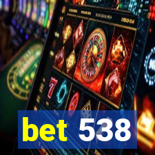 bet 538